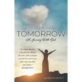 A Better Thing Tomorrow: A Journey With God
