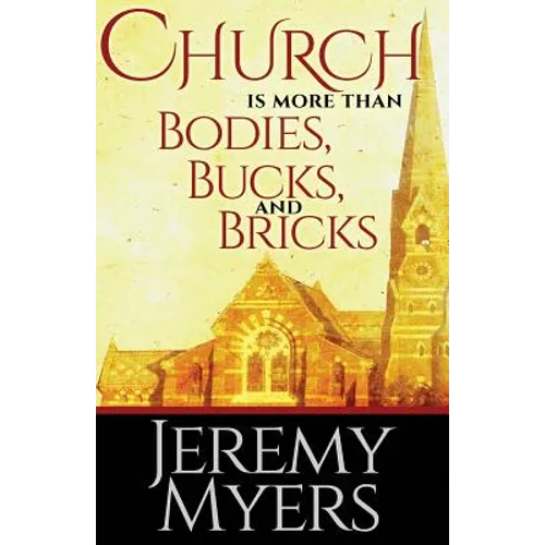 Church is More than Bodies, Bucks, and Bricks
