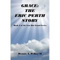 Grace: The Eric Perth Story - Book 2 of the Lost But Found Series
