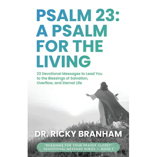 Psalm 23: A Psalm for the Living