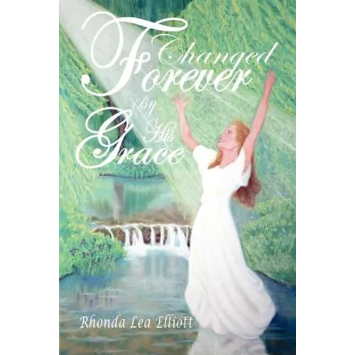 Changed Forever by His Grace