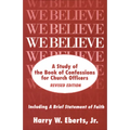 We Believe: A Study of the Book of Confessions for Church Officers