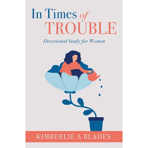 In Times of Trouble: Devotional Study for Women