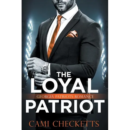 The Loyal Patriot: Georgia Patriots Romance