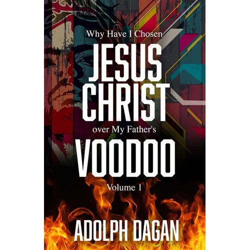 Why I Have Chosen Jesus over My Father's Voodoo