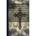 The Christian Doctrine of Justification and Reconciliation: The Positive Development of the Doctrine; Volume 3