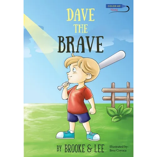Dave the Brave: An Exciting Story about Believing in Yourself