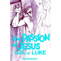 The Passion of Jesus in the Gospel of Luke: Volume 3
