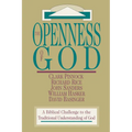 The Openness of God: A Biblical Challenge to the Traditional Understanding of God