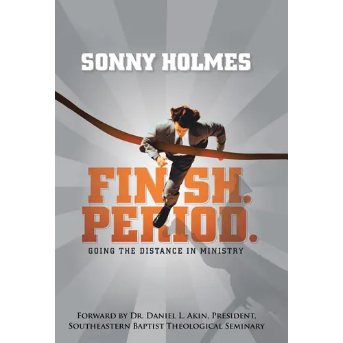 Finish. Period.: Going the Distance in Ministry