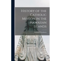 History of the Catholic Mission in the Hawaiian Islands