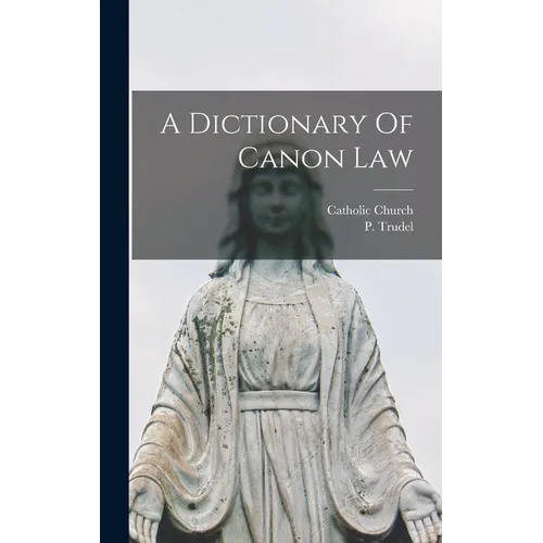 A Dictionary Of Canon Law