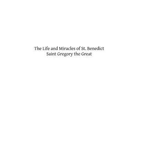 The Life and Miracles of St. Benedict