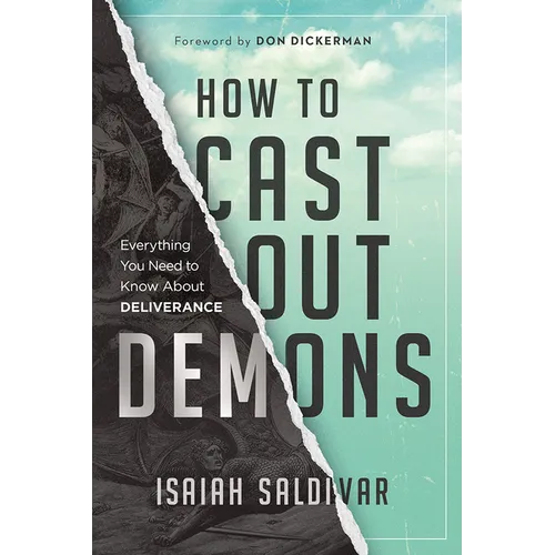 How to Cast Out Demons: Everything You Need to Know about Deliverance