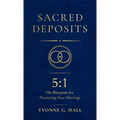 Sacred Deposits: The 5:1 Blueprint for Protecting Your Marriage