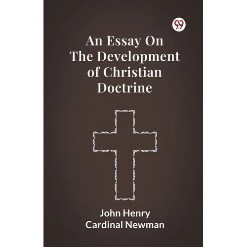 An Essay On The Development Of Christian Doctrine