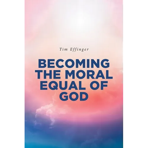 Becoming the Moral Equal of God