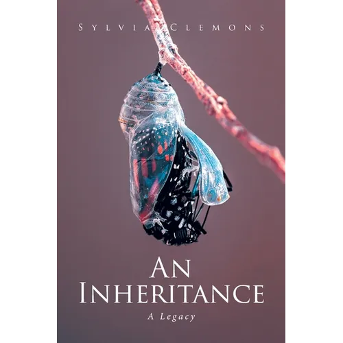 An Inheritance: A Legacy