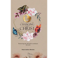 Changing with Christ: Removing the Old Self to Embrace the New