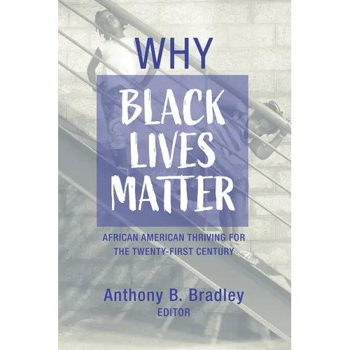 Why Black Lives Matter: African American Thriving for the Twenty-First Century