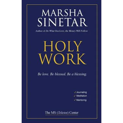 Holy Work: Be Love, Be Blessed, Be a Blessing