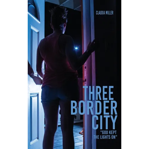 Three Border City: "God Kept The Lights On"