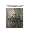 Letters of Saint Alphonsus Maria de Ligouri: Special Correspondence Volume 1
