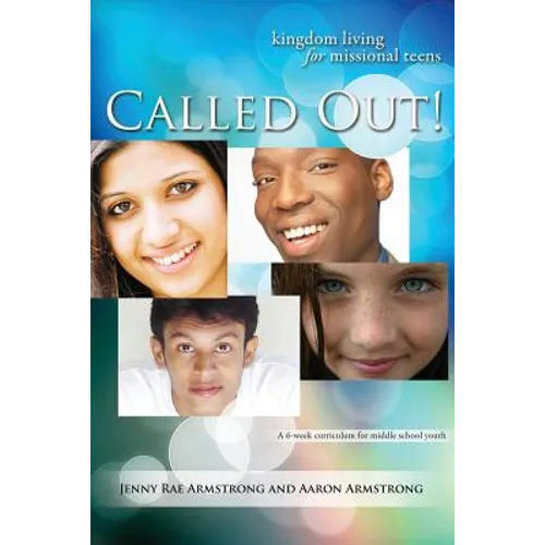 Called Out: Kingdom Living for Missional Teens