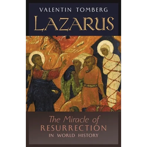 Lazarus: The Miracle of Resurrection in World History
