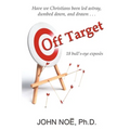 Off Target: 18 bull's-eye exposés