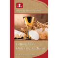 Getting More Out of Eucharist