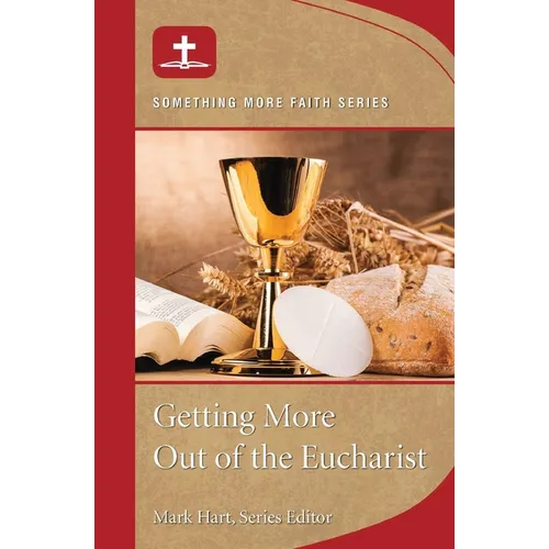 Getting More Out of Eucharist