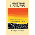 Christian Holiness: Biblical Foundations & Resources for Today