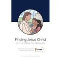 Finding Jesus Christ in the Book of Mormon