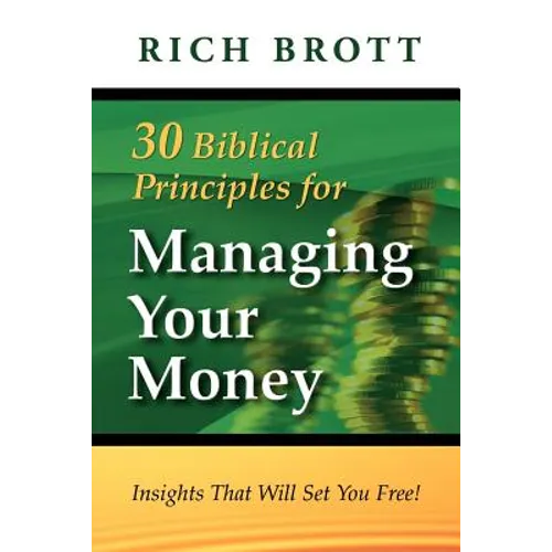 30 Biblical Principles For Managing Your Money: Insights That Will Set You Free!
