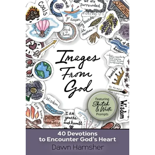 Images From God: 40 Devotions to Encounter God's Heart