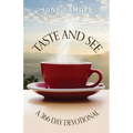 Taste and See: A 366 day Devotional