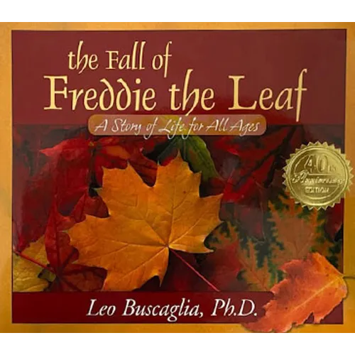 The Fall of Freddie the Leaf: A Story of Life for All Ages