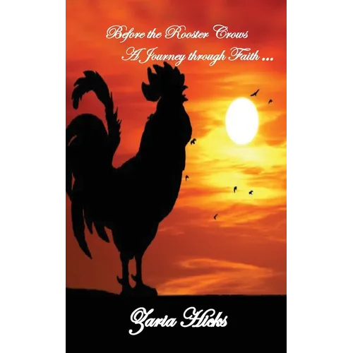 Before the Rooster Crows - A Journey through Faith