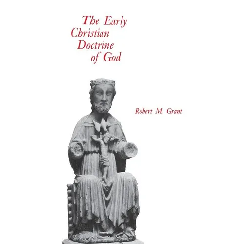 The Early Christian Doctrine of God