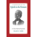 Commentary on Romans: A Classic Reformed Exposition