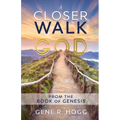 A Closer Walk with God: From the Book of Genesis