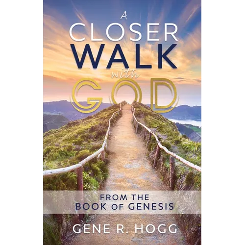 A Closer Walk with God: From the Book of Genesis