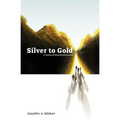 Silver to Gold: A Journey of Young Revolutionaries