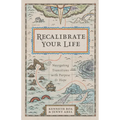 Recalibrate Your Life: Navigating Transitions with Purpose and Hope