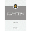 The Gospel According to Matthew, Part Two
