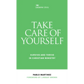 Take Care of Yourself: Survive and Thrive in Christian Ministry