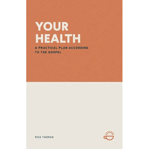 Your Health: A Practical Plan According to the Gospel