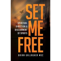 Set Me Free: Spiritual Direction & Discernment of Spirits