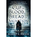 Cup of Blood . . . Bread of Salvation